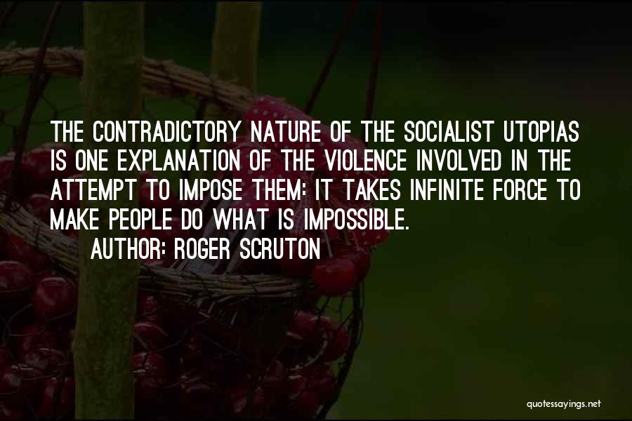 Contradictory Quotes By Roger Scruton