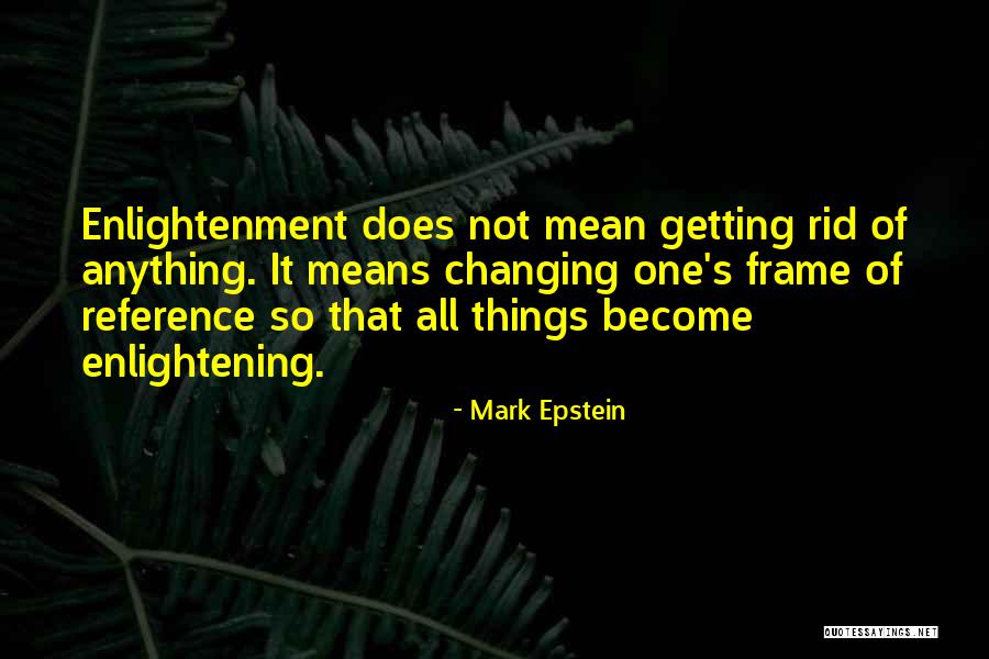 Contradizendo Quotes By Mark Epstein Contradizendo Quotes By Mark Epstein