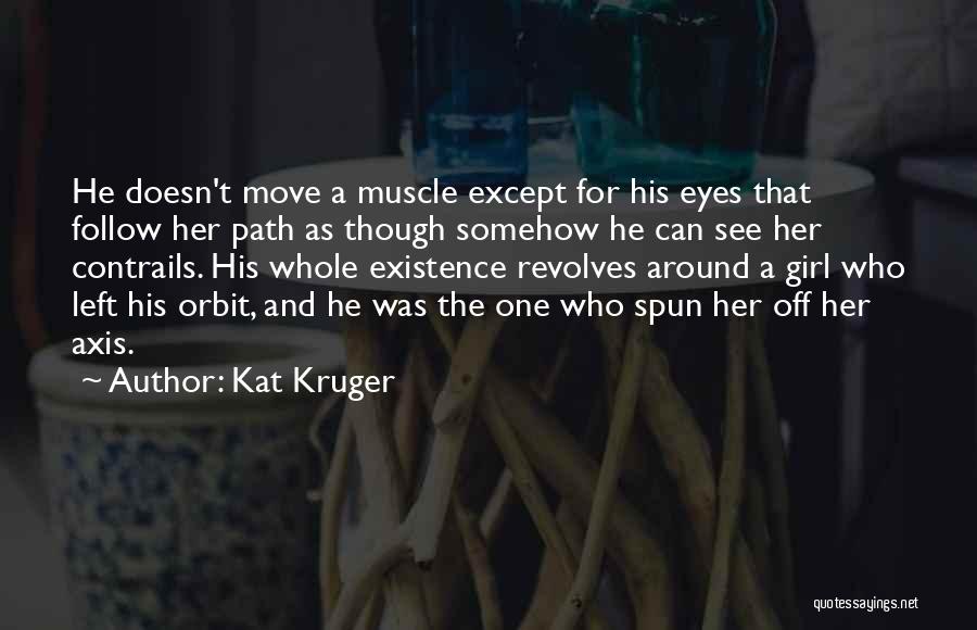 Contrails Quotes By Kat Kruger