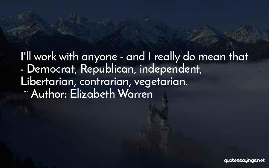 Contrarian Quotes By Elizabeth Warren
