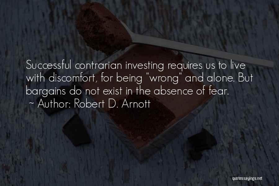 Contrarian Quotes By Robert D. Arnott