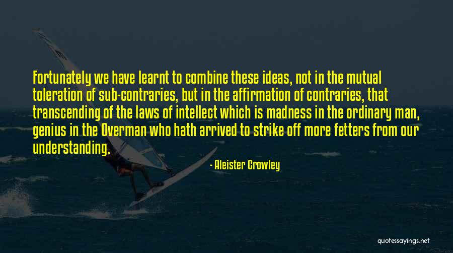 Contraries Quotes By Aleister Crowley Contraries Quotes By Aleister Crowley