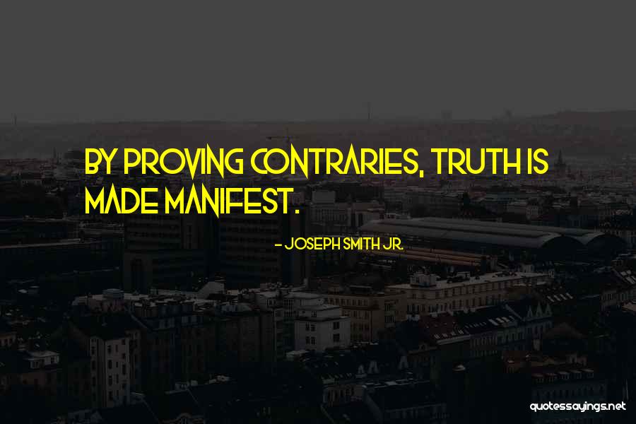 Contraries Quotes By Joseph Smith Jr. Contraries Quotes By Joseph Smith Jr.