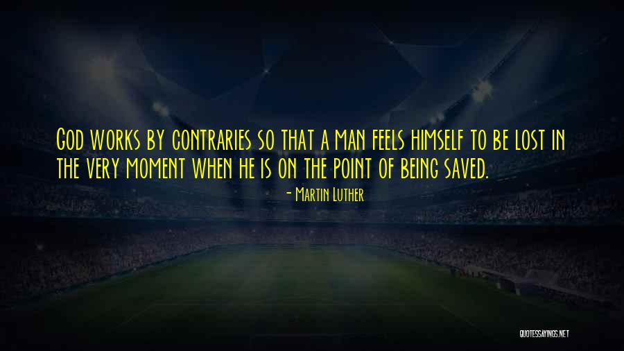 Contraries Quotes By Martin Luther Contraries Quotes By Martin Luther