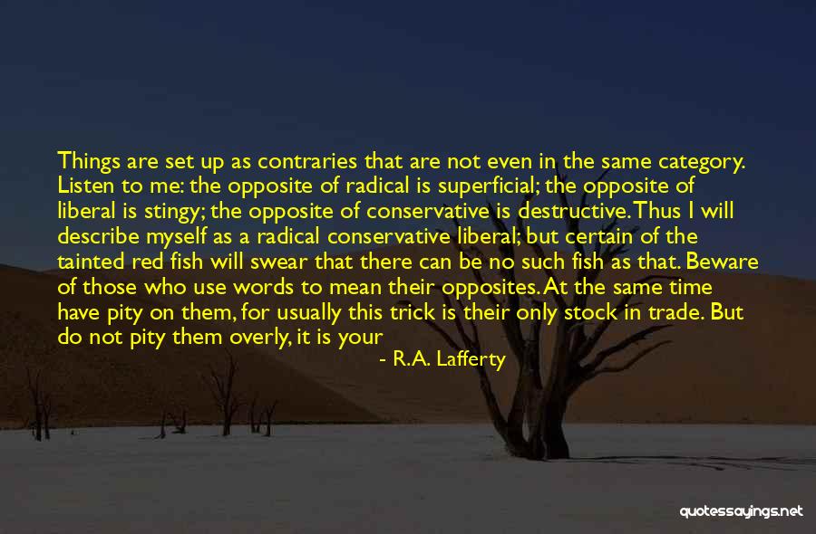 Contraries Quotes By R.A. Lafferty Contraries Quotes By R.A. Lafferty