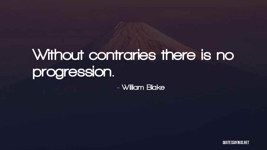 Contraries Quotes By William Blake Contraries Quotes By William Blake