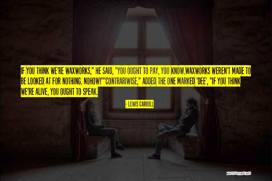 Contrariwise Quotes By Lewis Carroll Contrariwise Quotes By Lewis Carroll