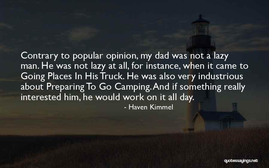 Contrary Opinion Quotes By Haven Kimmel Contrary Opinion Quotes By Haven Kimmel