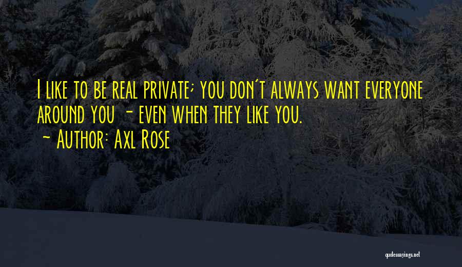 Contrast In Photography Quotes By Axl Rose