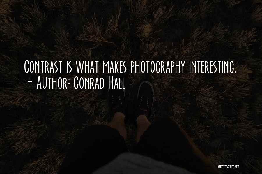 Contrast In Photography Quotes By Conrad Hall