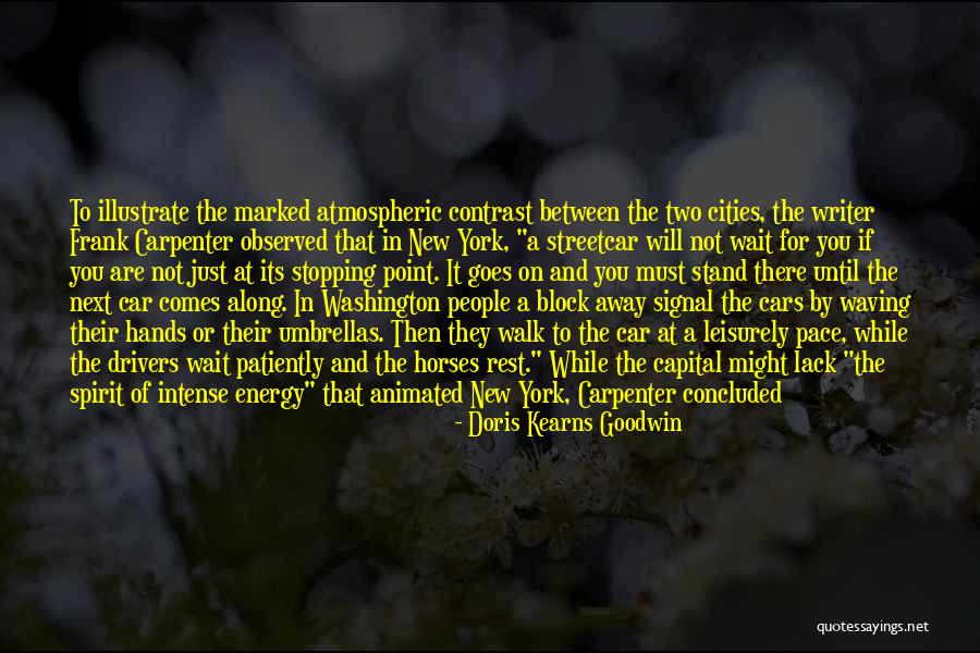 Contrast Quotes By Doris Kearns Goodwin Contrast Quotes By Doris Kearns Goodwin