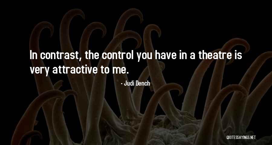 Contrast Quotes By Judi Dench Contrast Quotes By Judi Dench