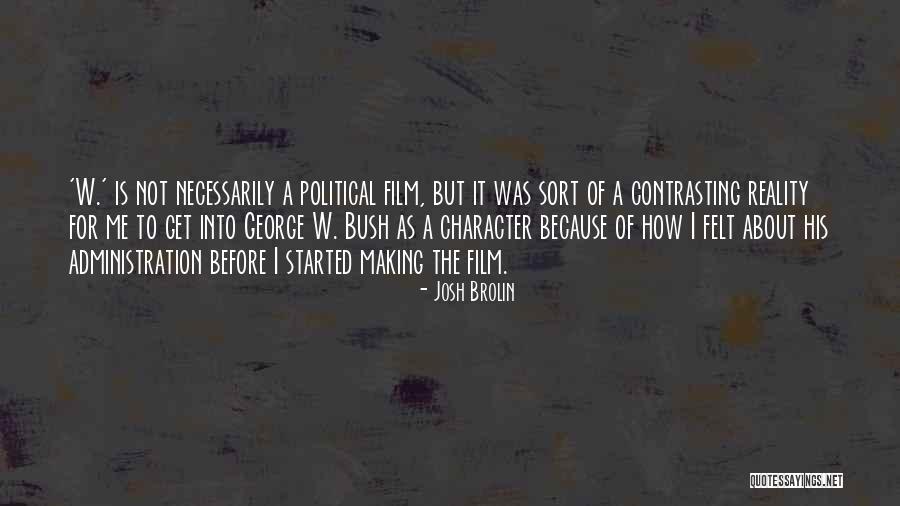 Contrasting Character Quotes By Josh Brolin Contrasting Character Quotes By Josh Brolin