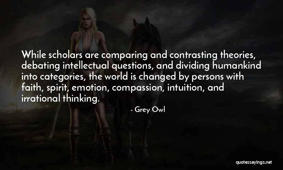 Contrasting Quotes By Grey Owl Contrasting Quotes By Grey Owl