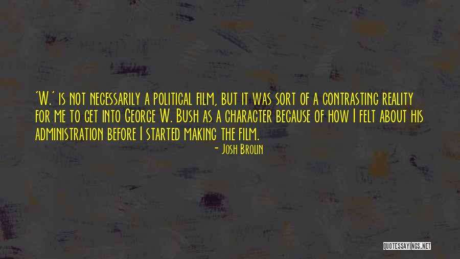 Contrasting Quotes By Josh Brolin Contrasting Quotes By Josh Brolin