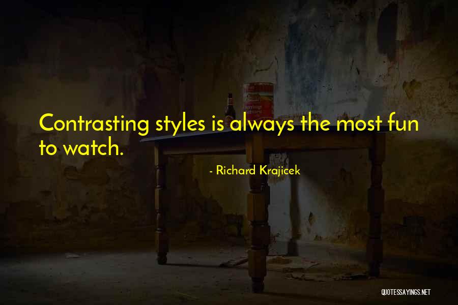 Contrasting Quotes By Richard Krajicek Contrasting Quotes By Richard Krajicek