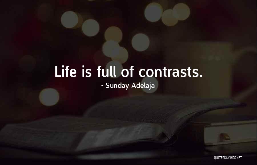 Contrasts Quotes By Sunday Adelaja