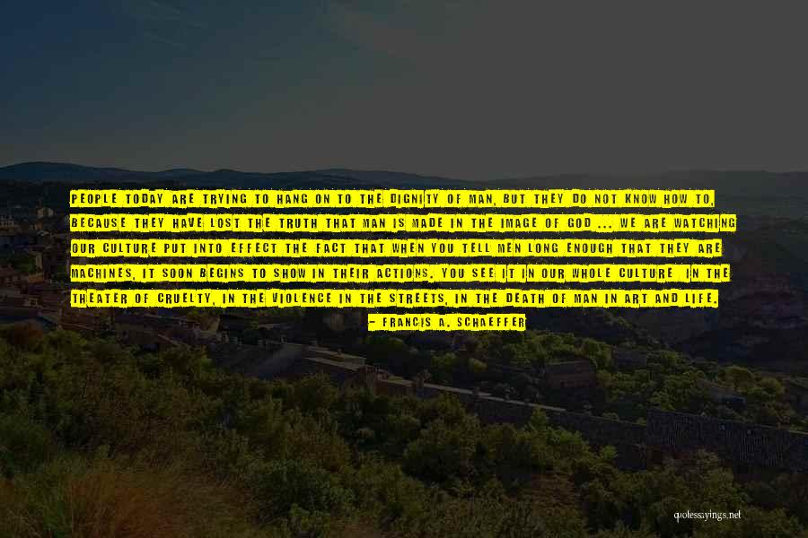 Contravened Quotes By Francis A. Schaeffer Contravened Quotes By Francis A. Schaeffer