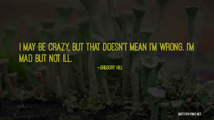 Contravened Quotes By Gregory Hill Contravened Quotes By Gregory Hill