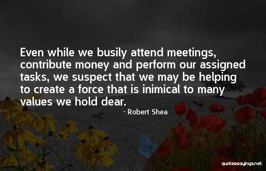 Contribute Money Quotes By Robert Shea Contribute Money Quotes By Robert Shea