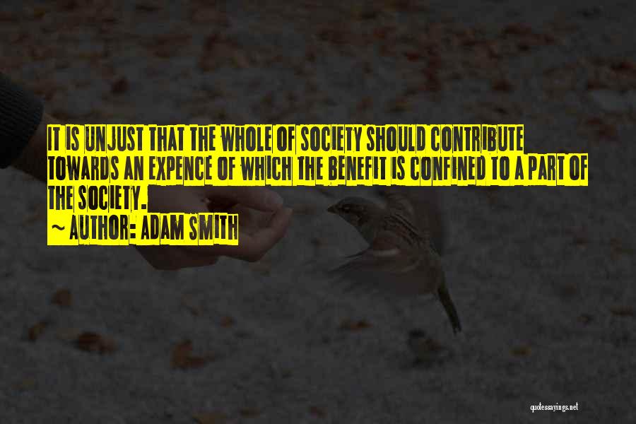 Contribute Society Quotes By Adam Smith