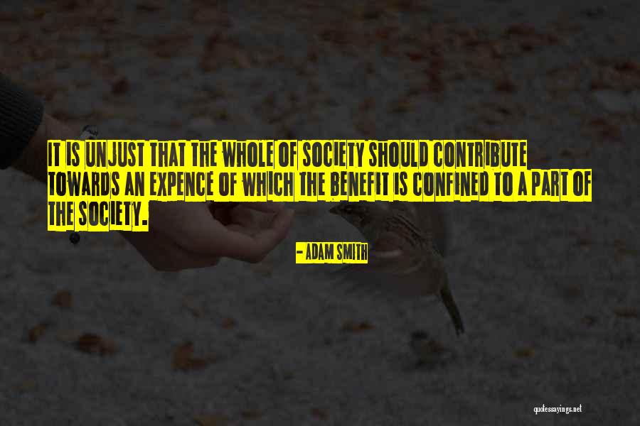 Contribute Society Quotes By Adam Smith