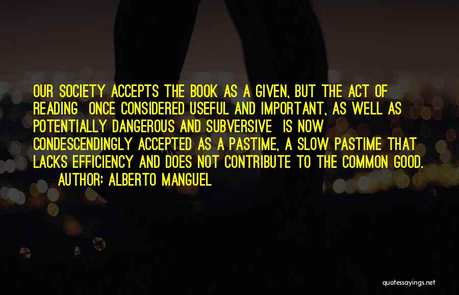 Contribute Society Quotes By Alberto Manguel
