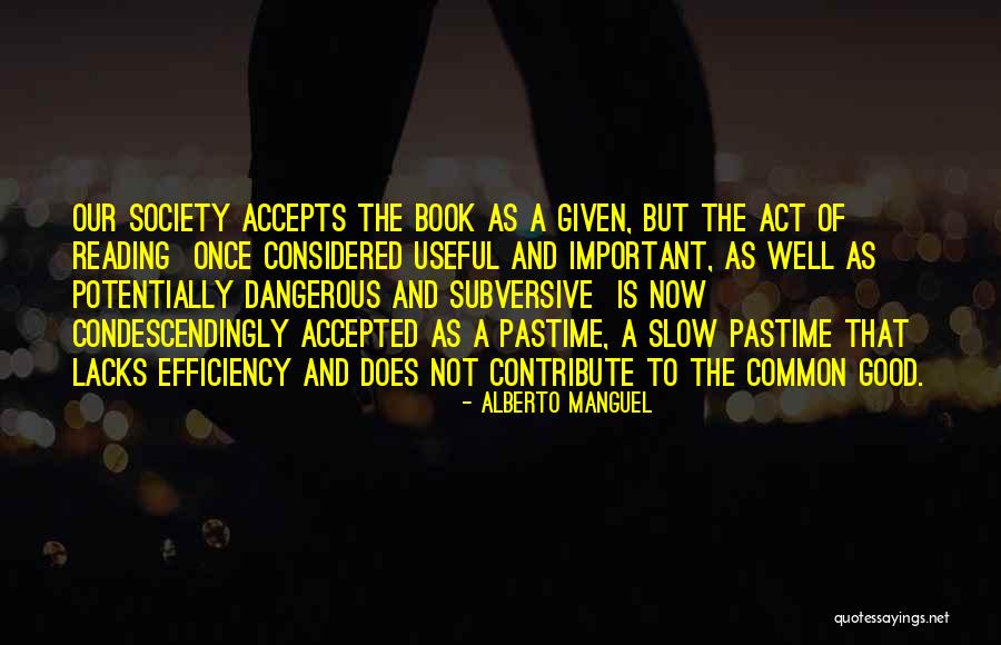 Contribute Society Quotes By Alberto Manguel