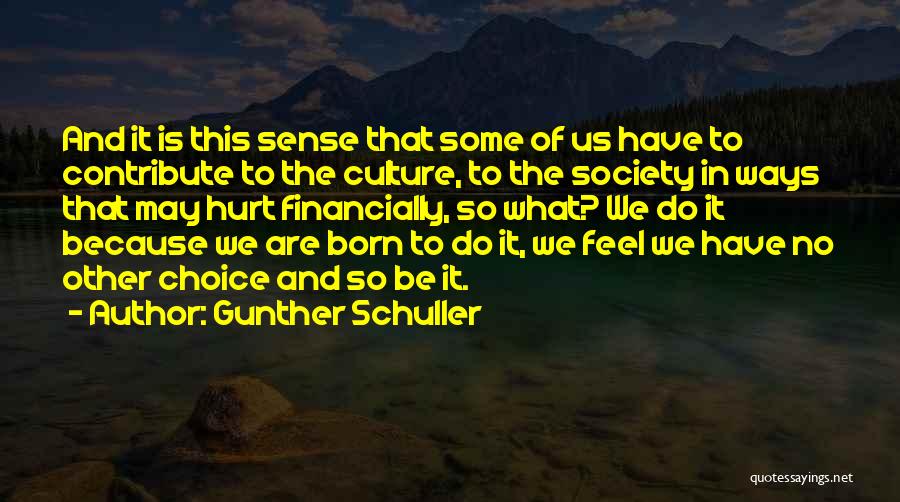 Contribute Society Quotes By Gunther Schuller