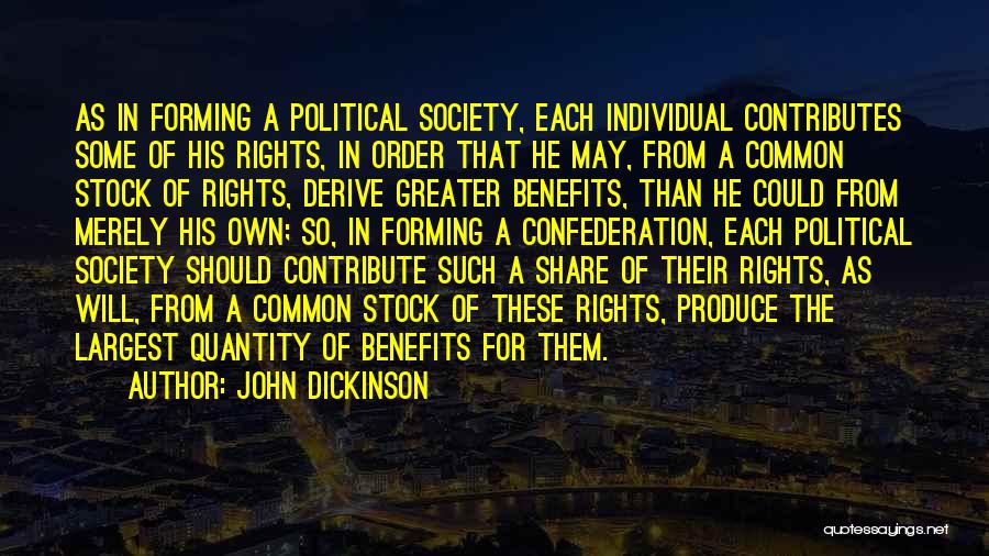 Contribute Society Quotes By John Dickinson