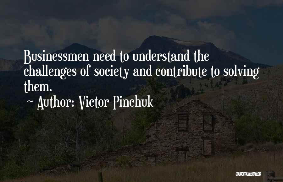 Contribute Society Quotes By Victor Pinchuk