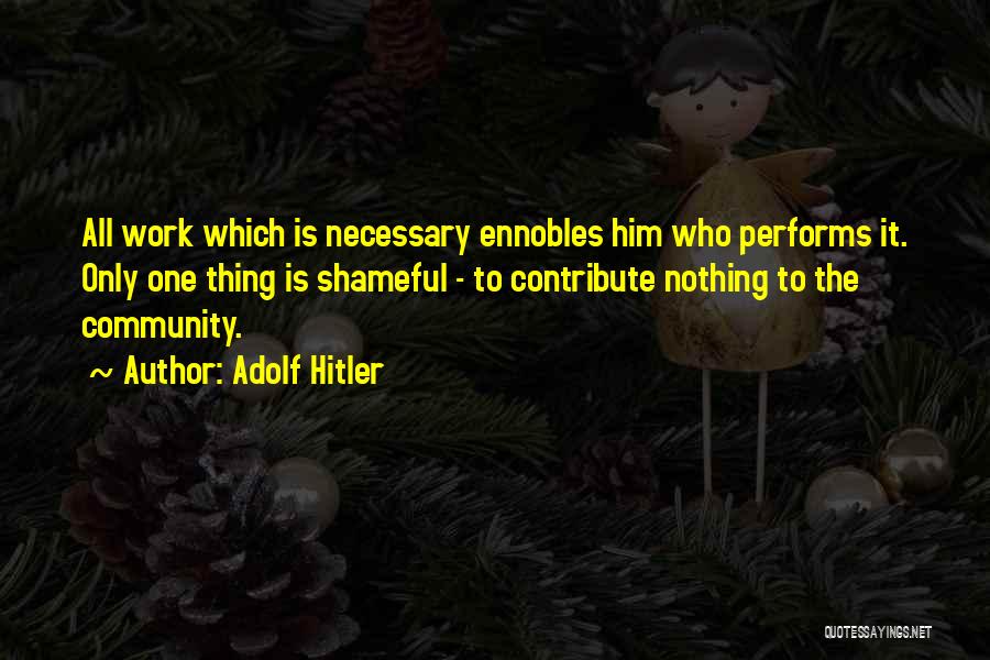 Contribute To Community Quotes By Adolf Hitler