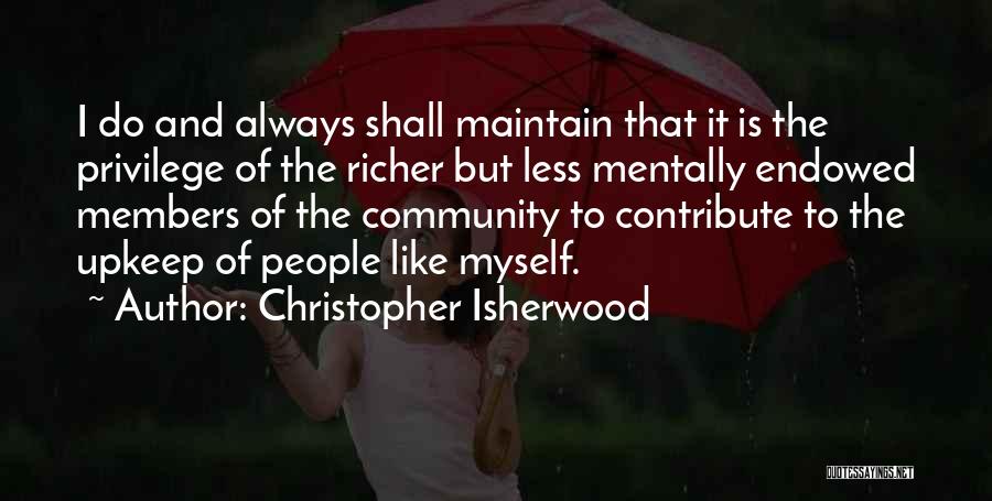 Contribute To Community Quotes By Christopher Isherwood