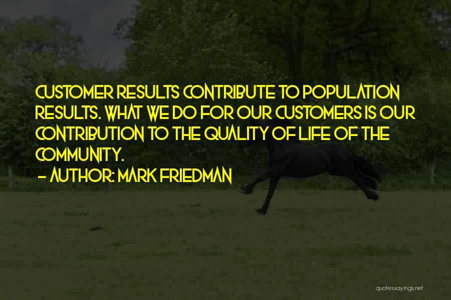 Contribute To Community Quotes By Mark Friedman
