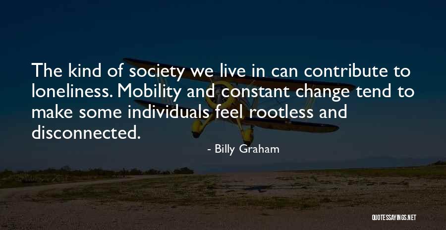 Contribute To Society Quotes By Billy Graham Contribute To Society Quotes By Billy Graham