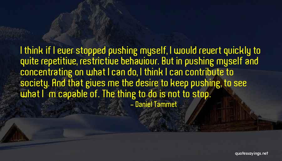 Contribute To Society Quotes By Daniel Tammet Contribute To Society Quotes By Daniel Tammet