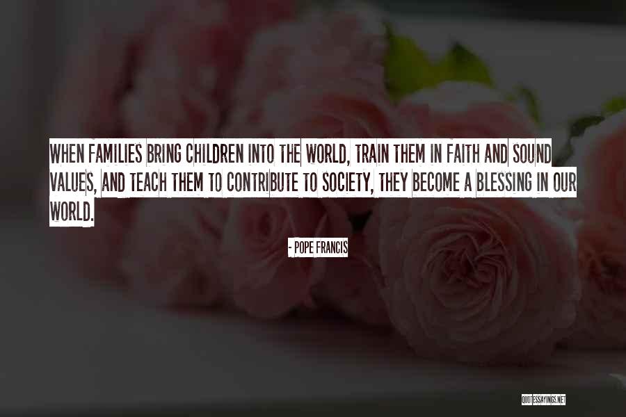 Contribute To Society Quotes By Pope Francis Contribute To Society Quotes By Pope Francis