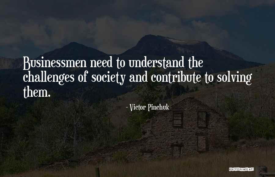 Contribute To Society Quotes By Victor Pinchuk Contribute To Society Quotes By Victor Pinchuk