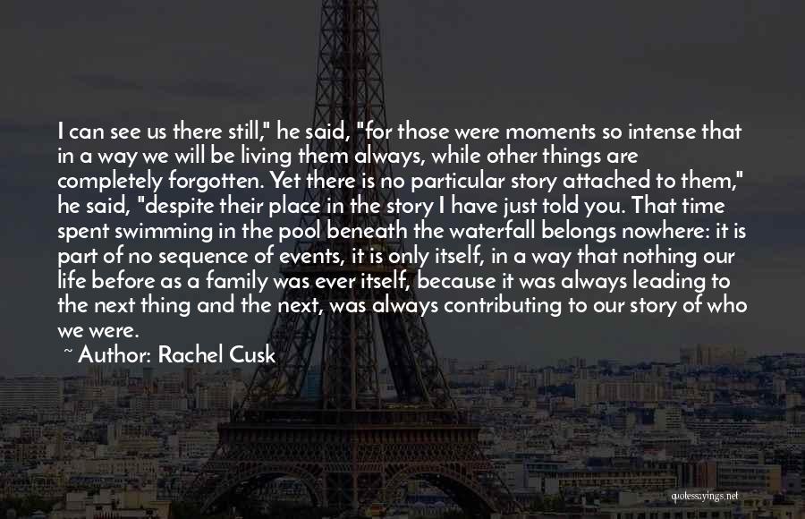 Contributing To Life Quotes By Rachel Cusk