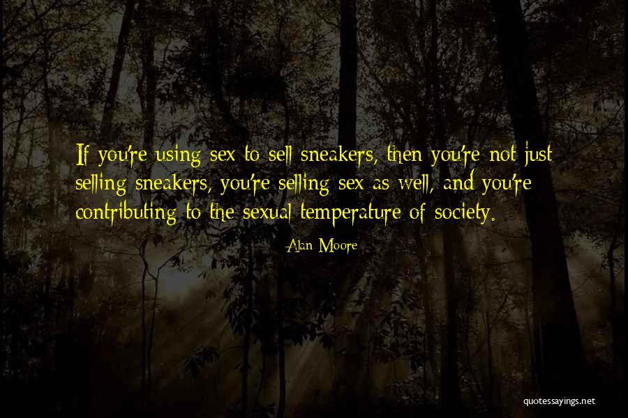 Contributing To Society Quotes By Alan Moore Contributing To Society Quotes By Alan Moore