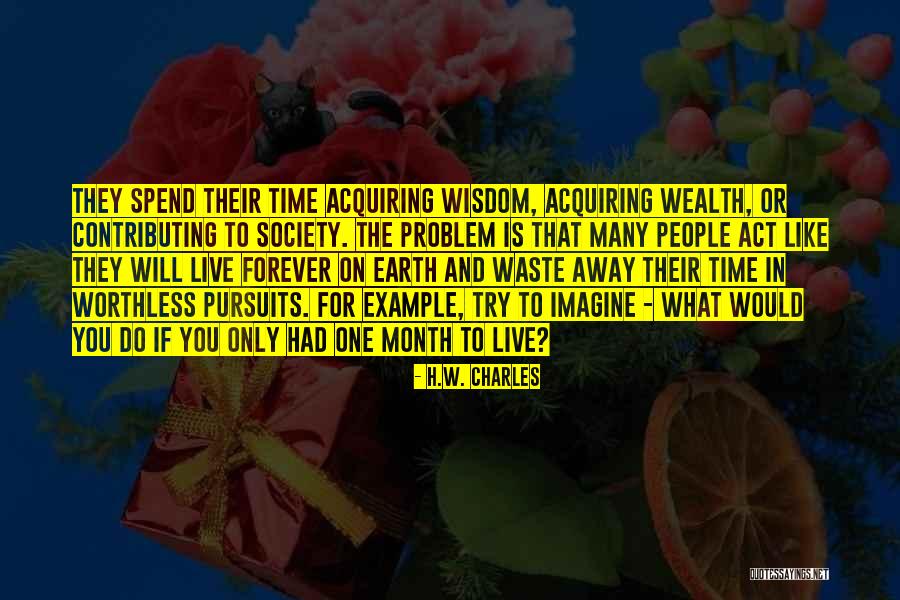 Contributing To Society Quotes By H.W. Charles Contributing To Society Quotes By H.W. Charles