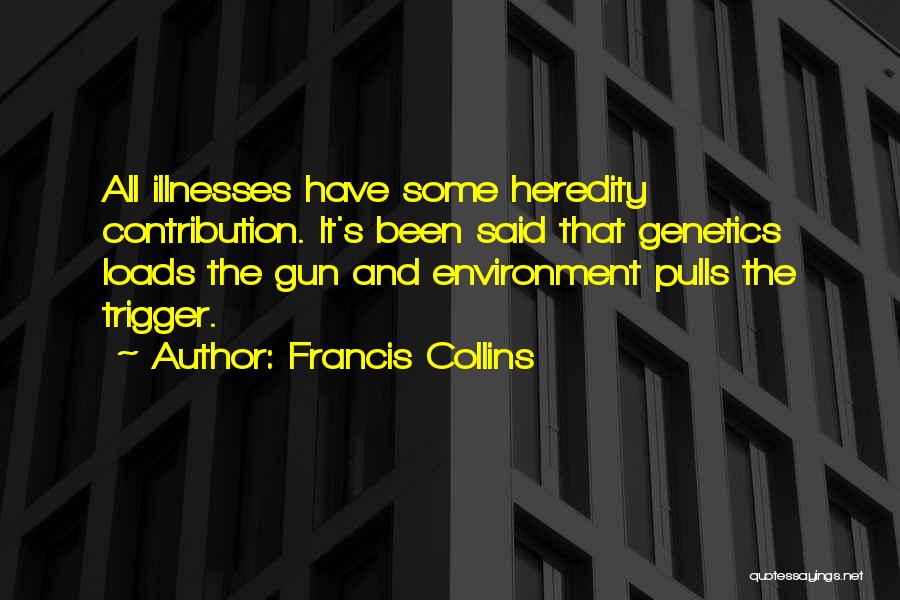 Contribution Quotes By Francis Collins