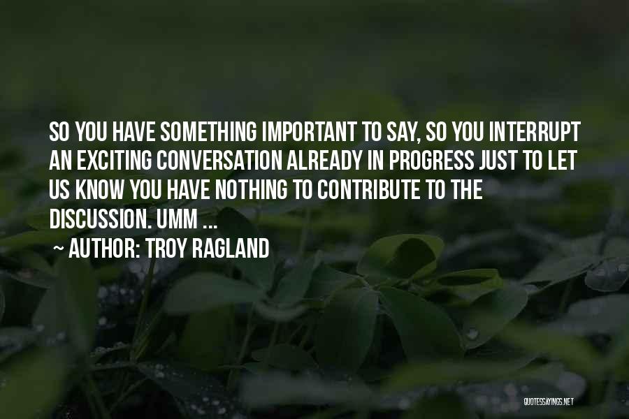 Contribution Quotes By Troy Ragland