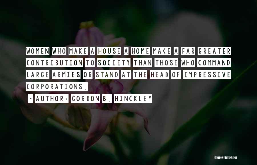 Contribution To Society Quotes By Gordon B. Hinckley