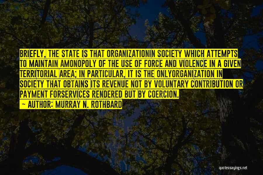 Contribution To Society Quotes By Murray N. Rothbard