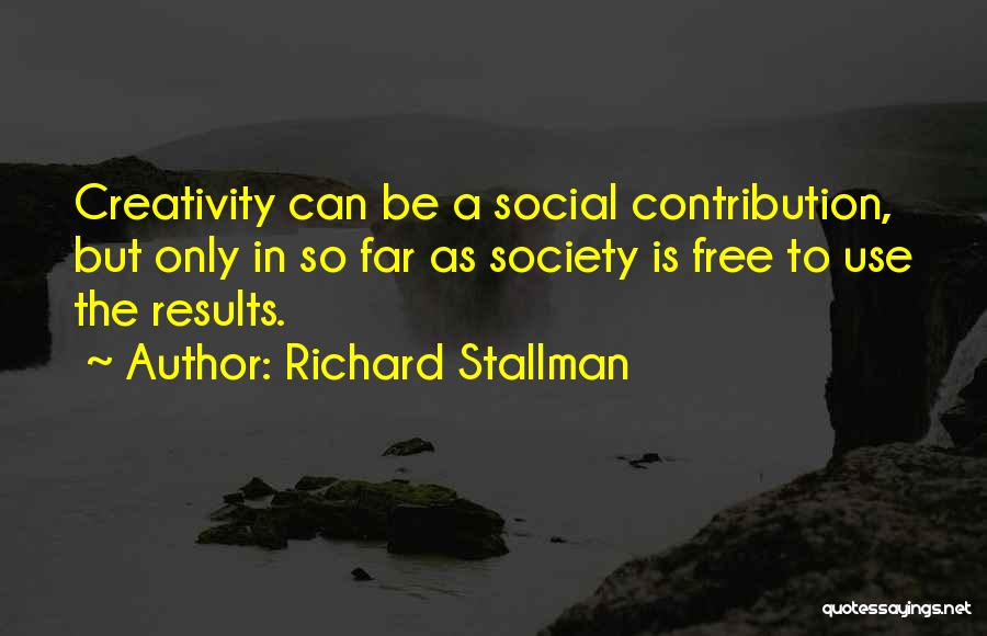 Contribution To Society Quotes By Richard Stallman