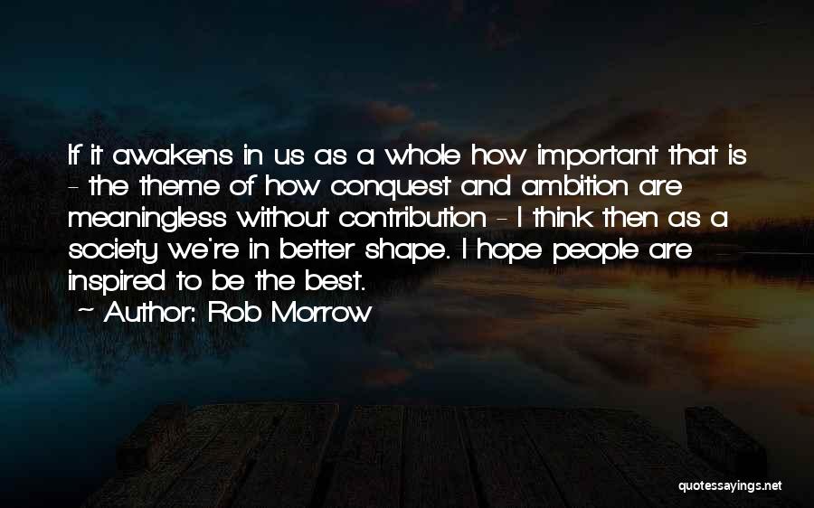 Contribution To Society Quotes By Rob Morrow