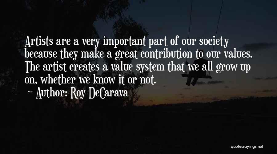 Contribution To Society Quotes By Roy DeCarava