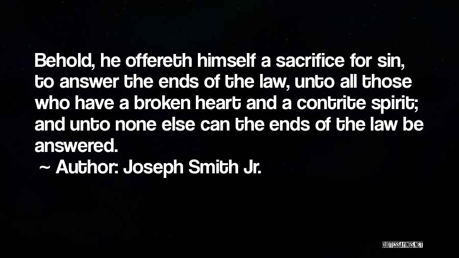Contrite Heart Quotes By Joseph Smith Jr.