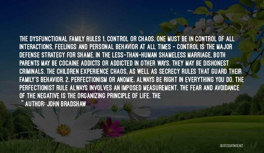 Control And Chaos Quotes By John Bradshaw